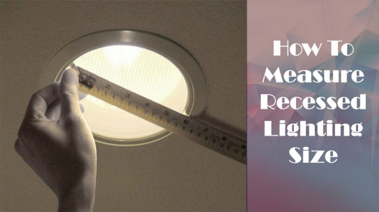 How To Measure Recessed Lighting Size In Seconds